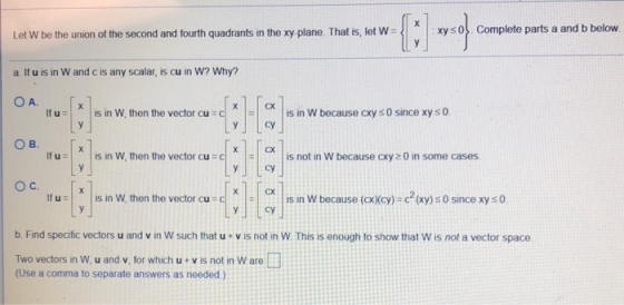 Complete parts a and b below Let W be the union of the second and fourth quadrants in the xy plane. That is, let W a If u is