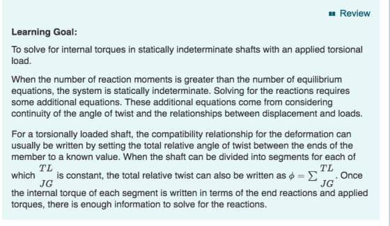 m Review Learning Goal: To solve for internal torques in statically indeterminate shafts with an applied torsional load. When