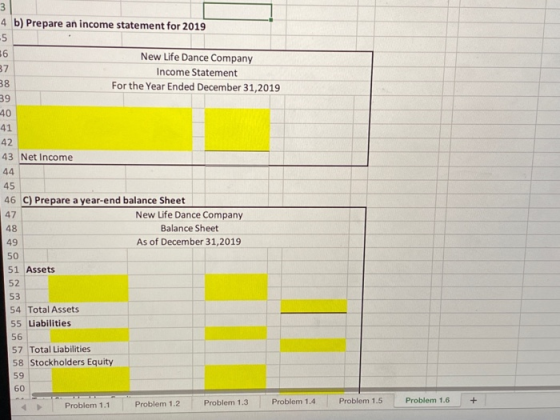 4 b) Prepare an income statement for 2019 New Life Dance Company Income Statement For the Year Ended December 31, 2019 43 Net