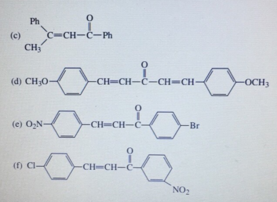 (c) C=CH-C-Ph CH; (d) CH30- -CH=CH-C-CH=CH- OCH (e) ON- CH=CH-( (f) CI- -CH=CH- NO2