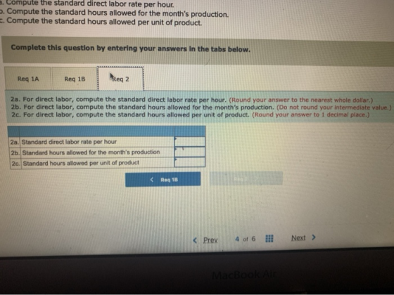 . Compute the standard direct labor rate per hour o. Compute the standard hours allowed for the months production. Compute t