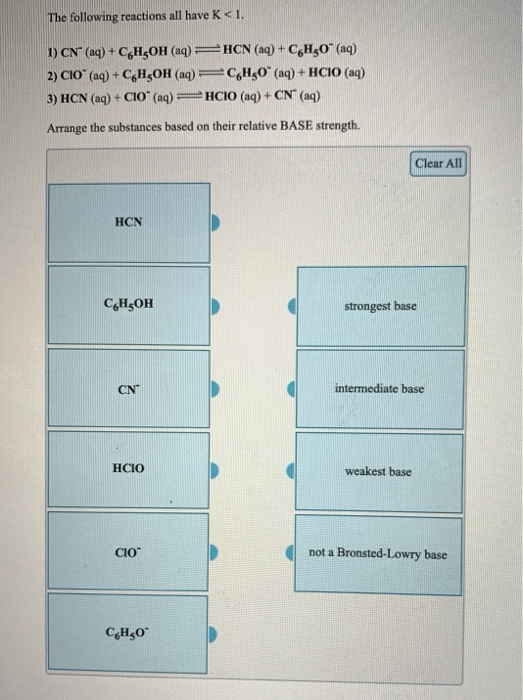 The following reactions all have K<1. 1) CN- (aq) + CH3OH(aq) = HCN (aq) + CH30 (aq) 2) CIO (aq) + CH2OH(aq) = CH 0(aq) + H