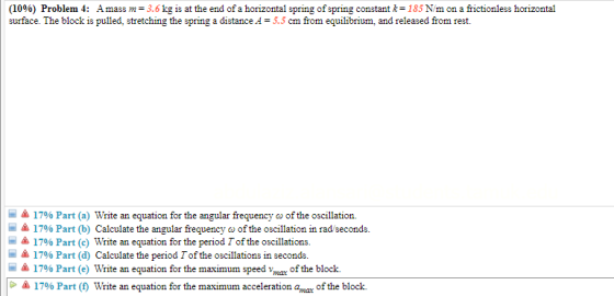 (10%) Problem 4: A mass m= 3.6 kg is at the end of a horizontal spring of spring constant k=185 N/m on a frictionless horizon