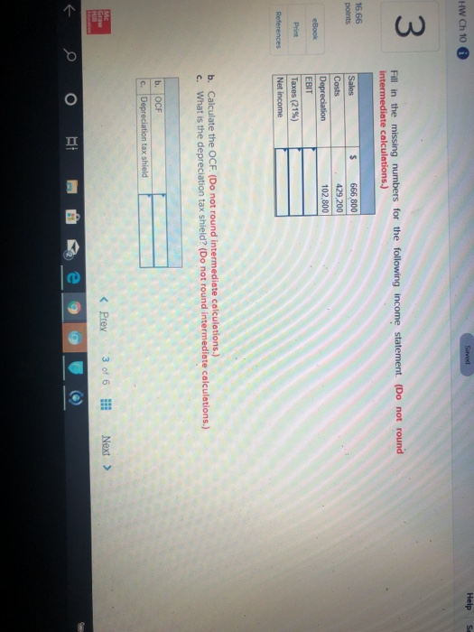 п HW Ch 10 G Sved Help 3 Fill in the missing numbers for the following income statement. (Do not round intermediate calculati
