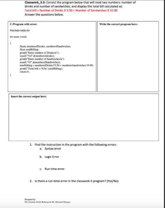 Classwork_3.3: Correct the program below that will read two numbers: number of drinks and number of sandwiches, and display t