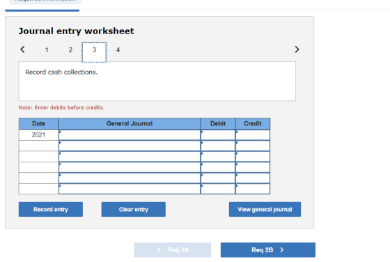 Journal entry worksheet 1 2 3 4 > Record cash collections. Note: Enter debits before credits. Date General Journal Debit Cred