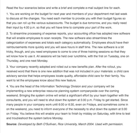 Read the four scenarios below and write a brief and complete e-mail subject line for each 1. You are working on the budget fo
