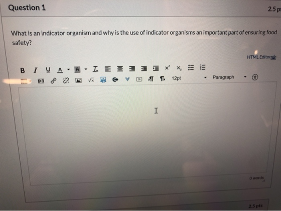 Question 1 2.5p What is an indicator organism and why is the use of indicator organisms an important part of ensuring food sa