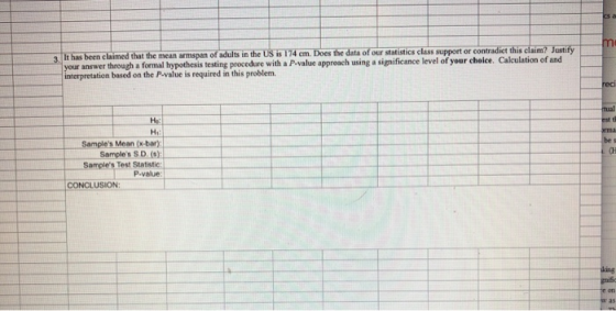 It has been claimed that the mean armspan of adults in the US is 174 cm. Does the data of our statistics class support or con