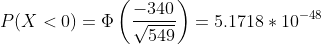 -340 P(X < 0) Φ ) = 5.1718 * 10-4 /549