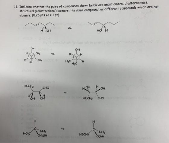 11. Indicate whether the pairs of compounds shown below are enantiomers, diastereomers, structural (constitutional) isomers,