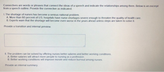 Connectives are words or phrases that connect the ideas of a speech and indicate the relationships among them. Below is an ex