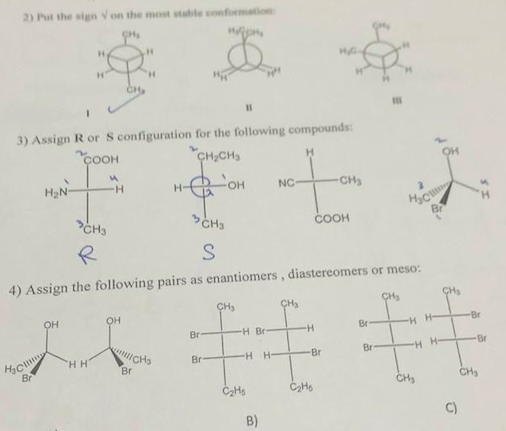 2) Put the sun Von the most be conforto 3) Assign Ror S configuration for the following compounds: COOH снусна HANH H OH NO
