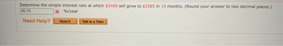 Determine the simple interest rate at which $2400 will grow to $2585 in 10 months. (Round your answer to two decimal places.)