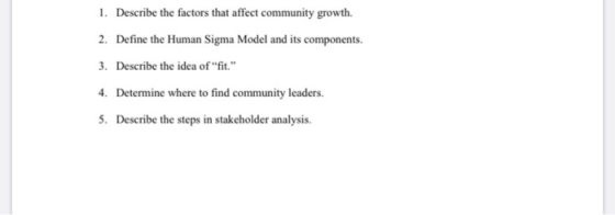 1.Describe the factors that affect community growth. 2. Define the Human Sigma Model and its components. Describe the idea of