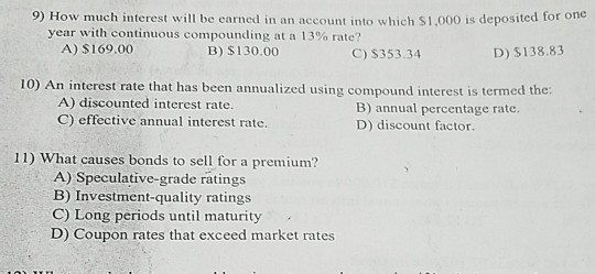 9) How much interest will be earned in an account into which 1.000 is deposited for once year with continuous compounding at