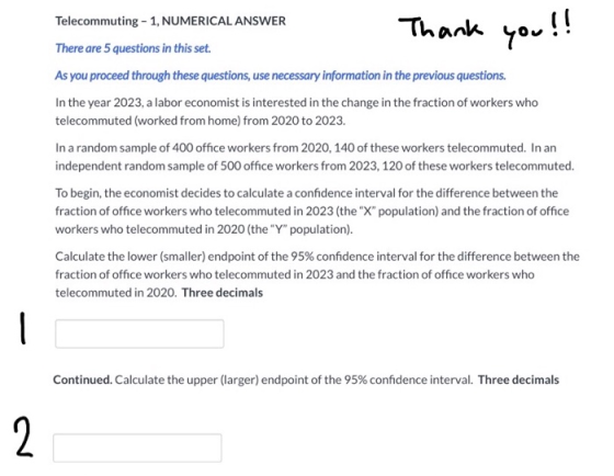 Thank you!! Telecommuting - 1, NUMERICAL ANSWER There are 5 questions in this set. As you proceed through these questions, us