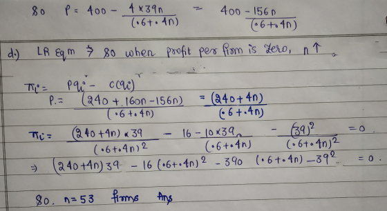 80 P = 400 4x39 (06 to 40) - 400 - 1560 To6 to 40) d.) LR Eq m * 8o when profit per from is zero, n î To= pq - Cac) P. - (940