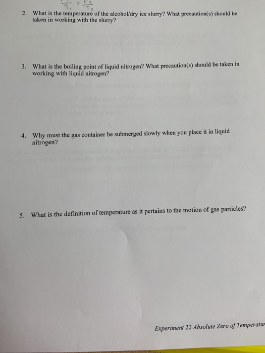 - P2 2. What is the temperature of the alcohol/dry ice slurry? What precaution() should be taken in working with the slurry?