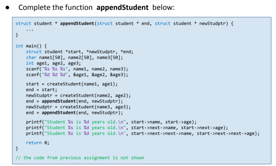 Complete the function appendStudent below: struct student * appendStudent(struct student * end, struct student * newStudptr)