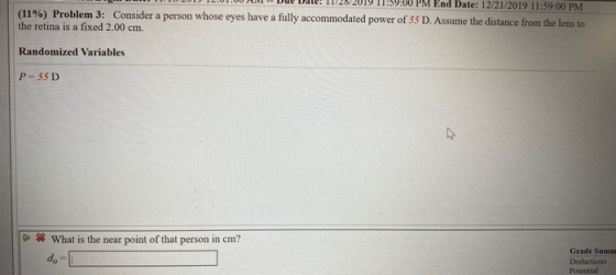 :00 PM End Date: 12/21/2019 11:59:00 PM (11%) Problem 3: Consider a person whose eyes have a fully accommodated power of 55 D