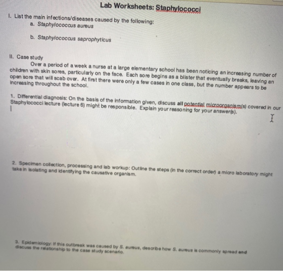 Lab Worksheets: Staphylococci I. List the main infections/diseases caused by the following: a. Staphylococcus aureus b. Staph