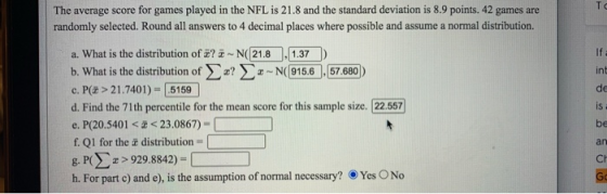 Td The average score for games played in the NFL is 21.8 and the standard deviation is 8.9 points. 42 games are randomly sele