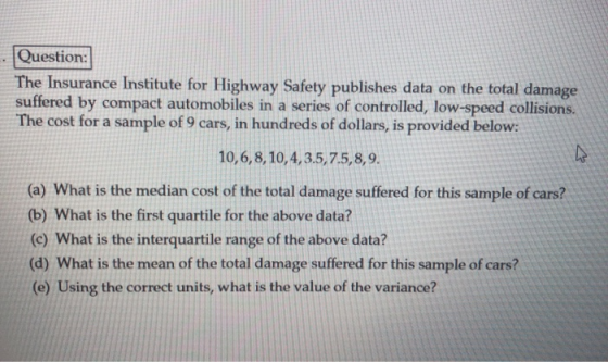Question: The Insurance Institute for Highway Safety publishes data on the total damage suffered by compact automobiles in a