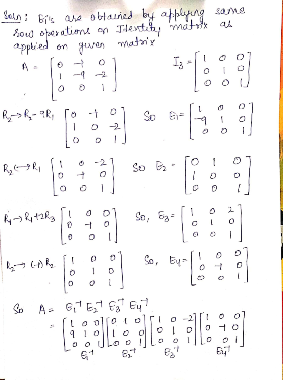 Soins Bils are obtained by applying same how operations on Identites matrix as applied on given matrix A=lo tol Isori 001 Ti