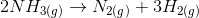 2NH3(g) + N2(g) + 3H2(g)