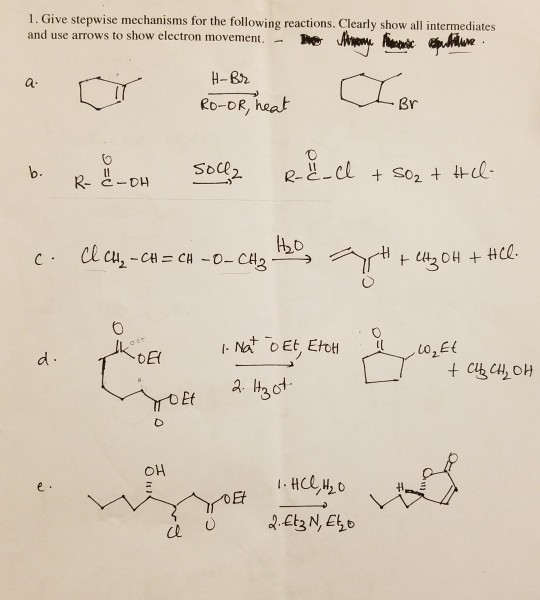 1. Give stepwise mechanisms for the following reactions. Clearly show all intermediates and use arrows to show electron movem