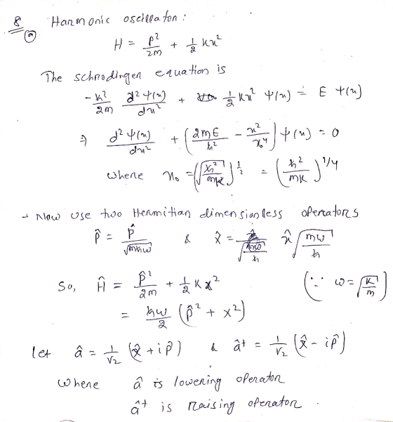 2m Harmonic oscillator : . . 8. H = P + aku? The schrodingen equation is are love them to g ka? 41m) = E +(a) a de yuca + (a
