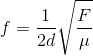 f=\frac{1}{2d}\sqrt{\frac{F}{\mu }}