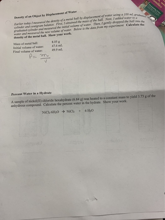 S, WE amilies a 100 ml gradu Density of an Object by Displacement of Water Earlier today / marwed the density of a metal ball