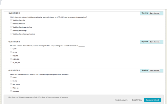 QUESTION 7 10 points Save Answer Which clean duty below should be completed at least daily, based on UPS <797> sterile compou