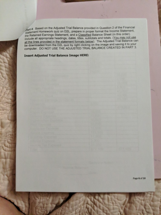 4. Based on the Adjusted Trial Balance provided in Question 2 of the Financial Statement Homework quiz on D2L, prepare in pro