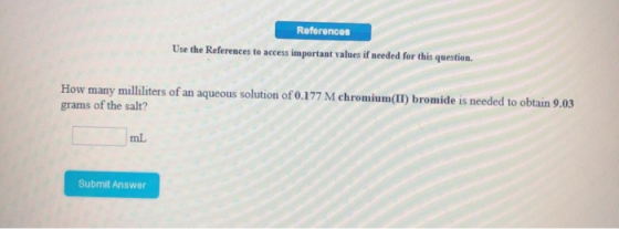 References Use the References to access important values if needed for this question. How many milliliters of an aqueous solu