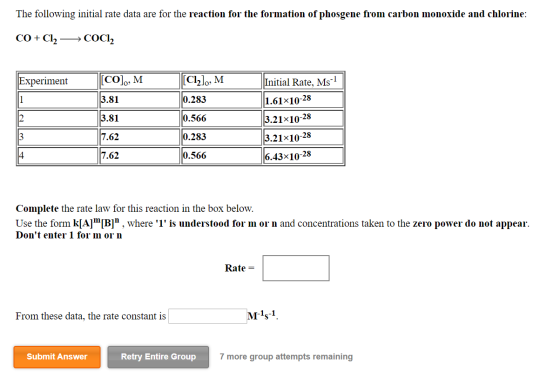 The following initial rate data are for the reaction for the formation of phosgene from carbon monoxide and chlorine: CO + Cl