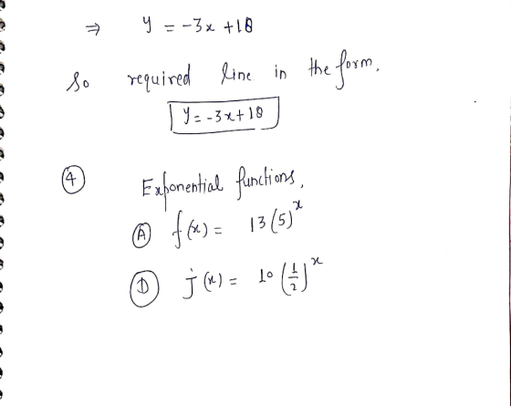 = so y = -3x +18 required line in the form, E | Y = -3x+18 © Exponential functions, bonen @ for) = 13 (5)* ☺ J()= to (*