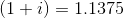 (1+i) = 1.1375