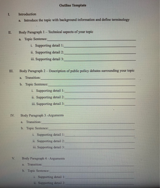 Outline Template Introduction L Introduce the topic with background information and define terminology a. Body Paragraph 1-Te