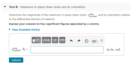 Part B - Maximum in-plane shear strain and its orientation Determine the magnitude of the maximum in-plane shear strain, mara