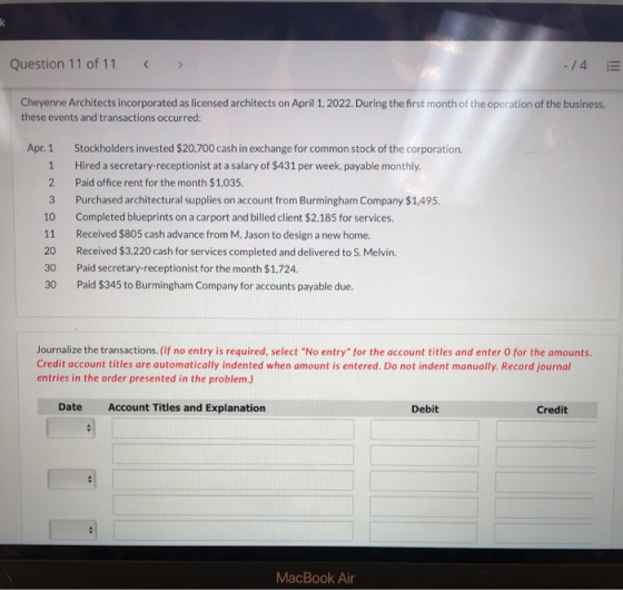 Question 11 of 11 -14 Cheyenne Architects incorporated as licensed architects on April 1, 2022. During the first month of the