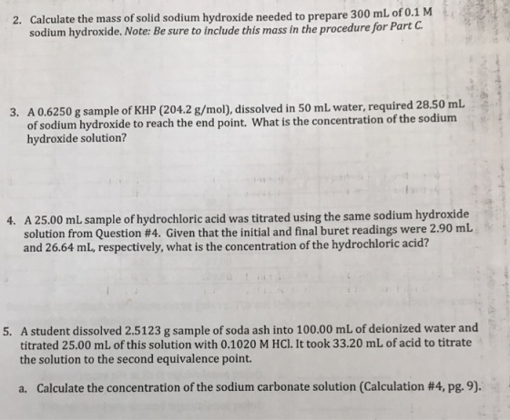 2. Calculate the mass of solid sodium hydroxide needed to prepare 300 mL of 0.1 M sodium hydroxide. Note: Be sure to include