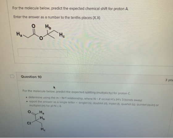 For the molecule below, predict the expected chemical shift for proton A. Enter the answer as a number to the tenths places (