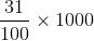 31 100 0 X 1000