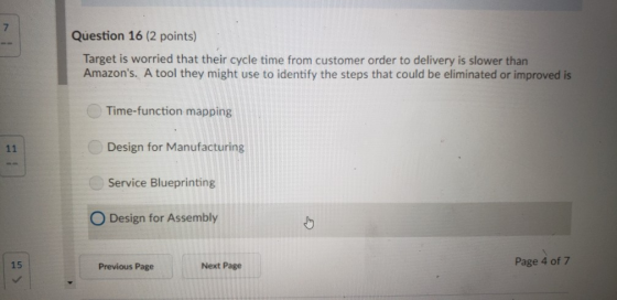 7 Question 16 (2 points) Target is worried that their cycle time from customer order to delivery is slower than Amazons. A t