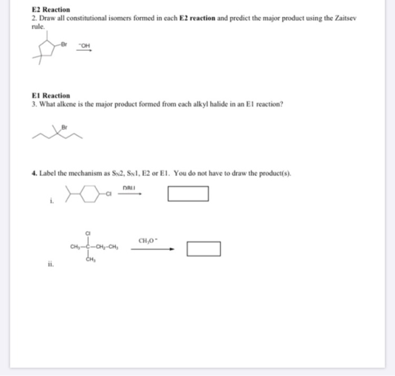 E2 Reaction 2. Draw all constitutional isomers formed in each E2 reaction and predict the major product using the Zaitsev rul