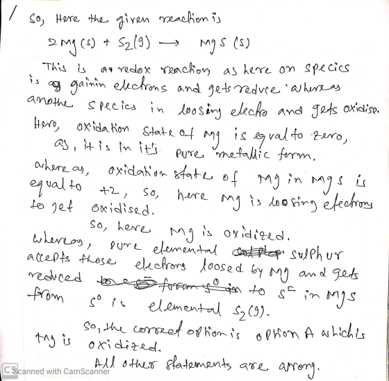 I so, Here the given reaction is 2mg (s) + S2(9) ▼ mgs (s) species This is and redox reaction, as here on is ag gainin electr