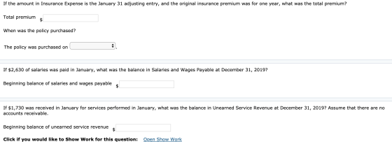 If the amount in Insurance Expense is the January 31 adjusting entry, and the original insurance premium was for one year, wh